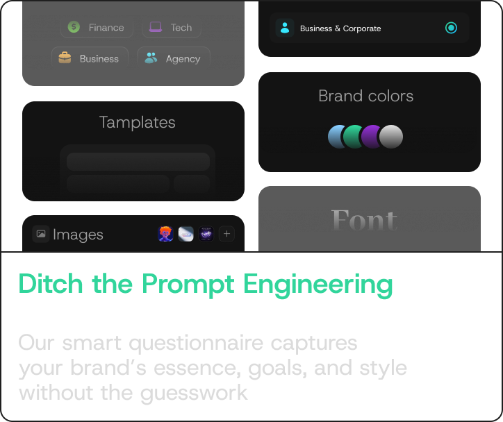 Ditch the Prompt Engineering — Our smart questionnaire captures your brand's essence, goals, and style without the guesswork